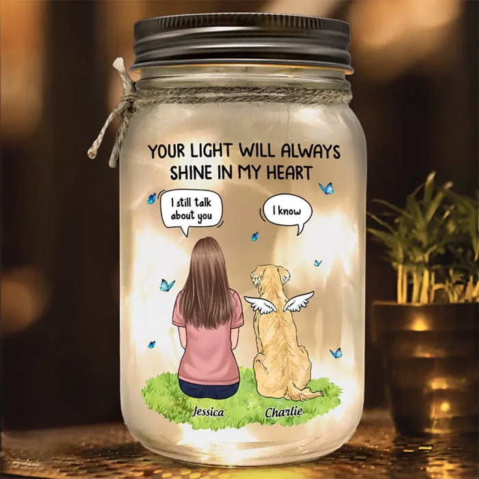 Your Light Will Always Shine In My Heart - Memorial Personalized Custom Mason Jar Light - Sympathy Gift For Pet Owners, Pet Lovers