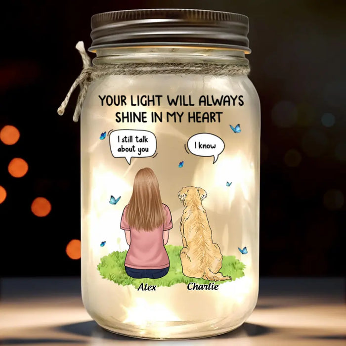 Your Light Will Always Shine In My Heart - Memorial Personalized Custom Mason Jar Light - Sympathy Gift For Pet Owners, Pet Lovers